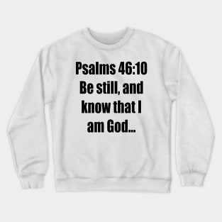 Psalm 46:10 King James Version (KJV) Bible Verse Typography Crewneck Sweatshirt